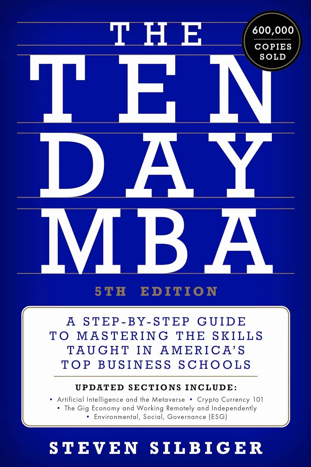 The Ten-Day MBA: A Step-by-Step Guide to Mastering the Skills Taught in America's Top Business Schools