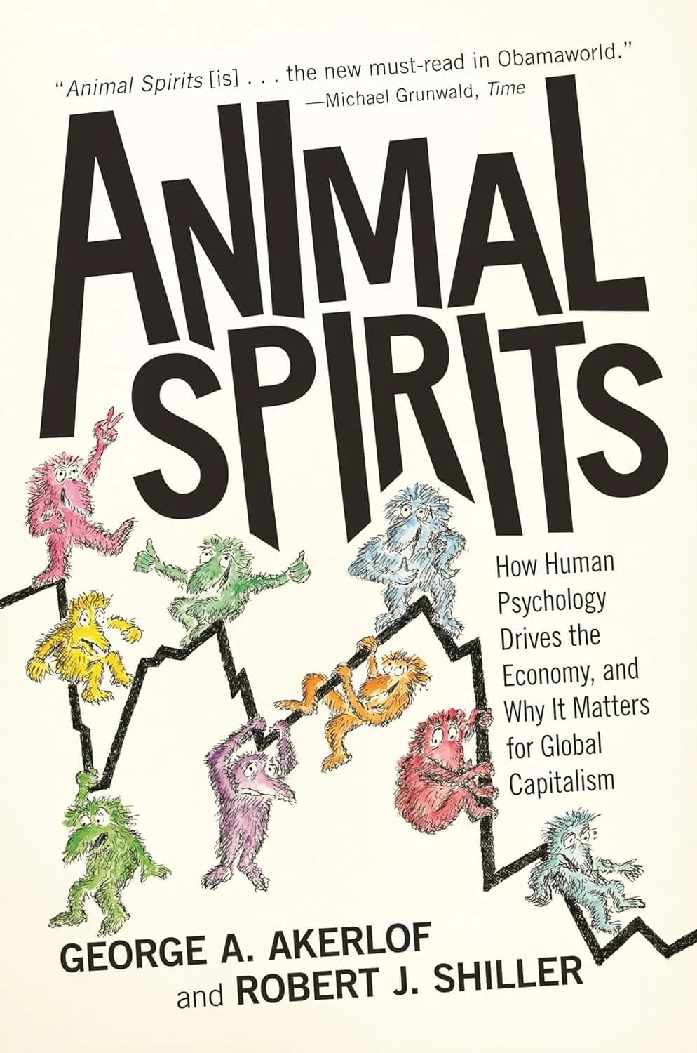 Animal Spirits: How Human Psychology Drives the Economy