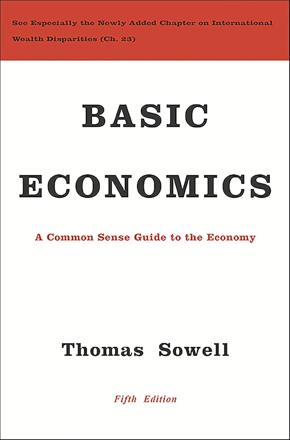 Basic Economics: A Common Sense Guide to the Economy