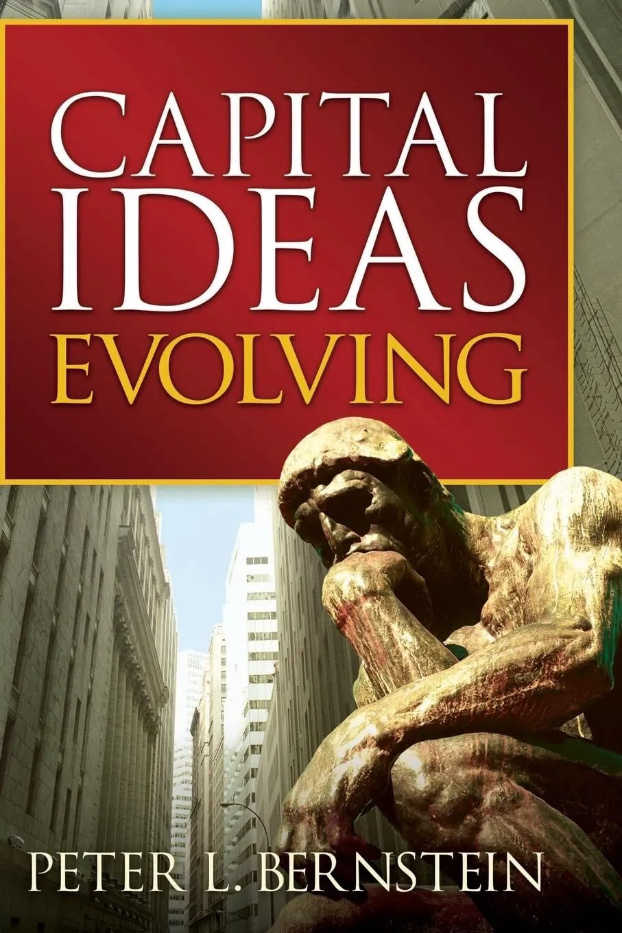 Capital Ideas: The Improbable Origins of Modern Wall Street