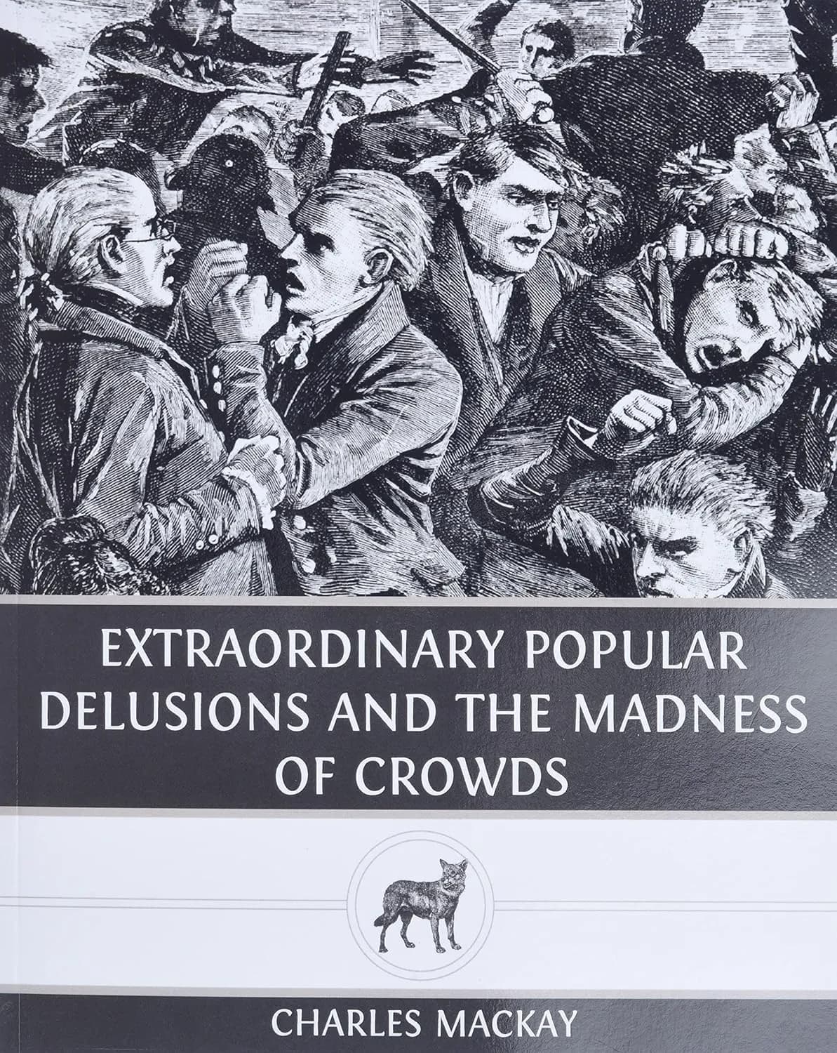 Extraordinary Popular Delusions and the Madness of Crowds