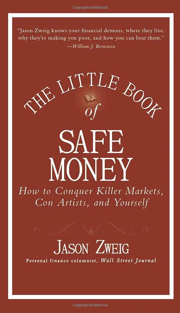 The Little Book of Safe Money: How to Conquer Killer Markets, Con Artists, and Yourself